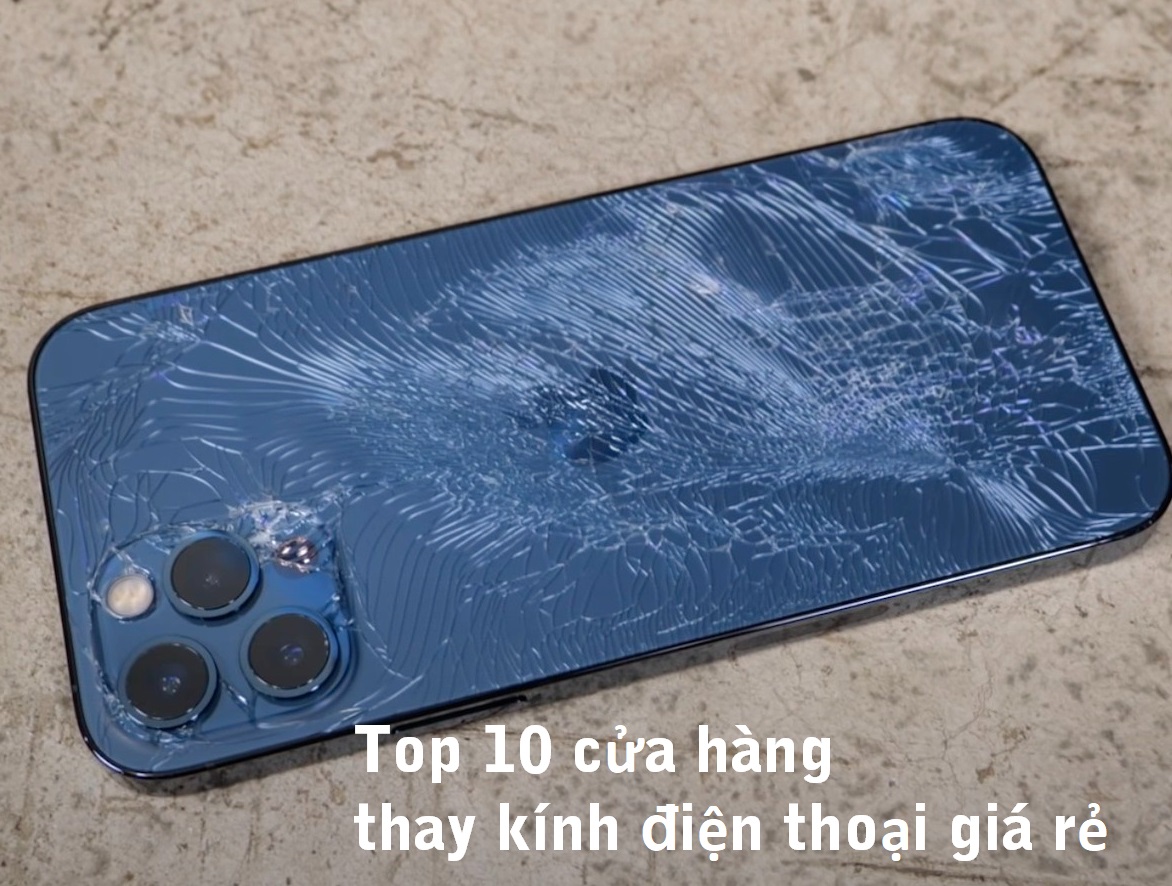 Top 10 cửa hàng thay kính điện thoại giá rẻ và uy tín nhất tại Đà Nẵng
