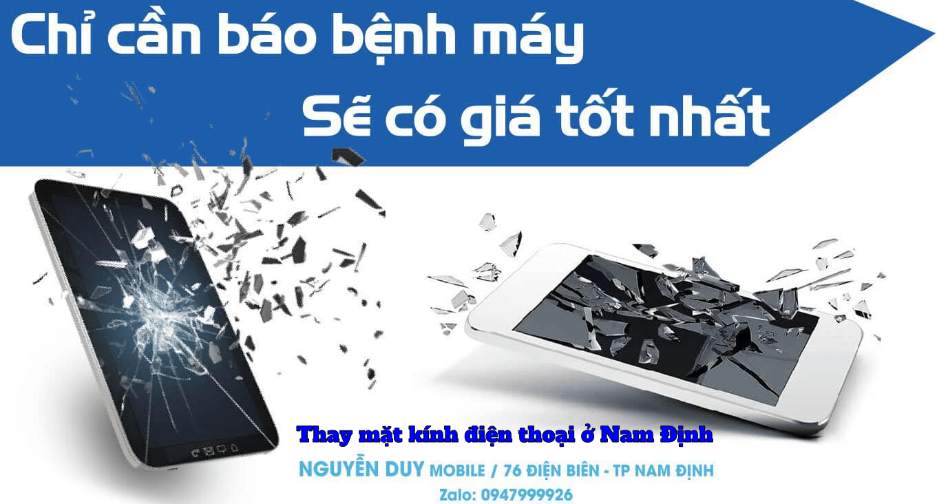 Thay mặt kính điện thoại ở Nam Định – Nguyễn Duy Mobile