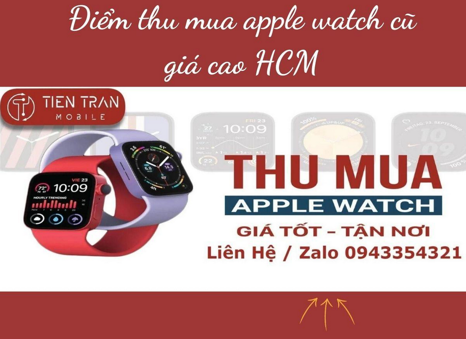Điểm thu mua apple watch cũ giá cao HCM
