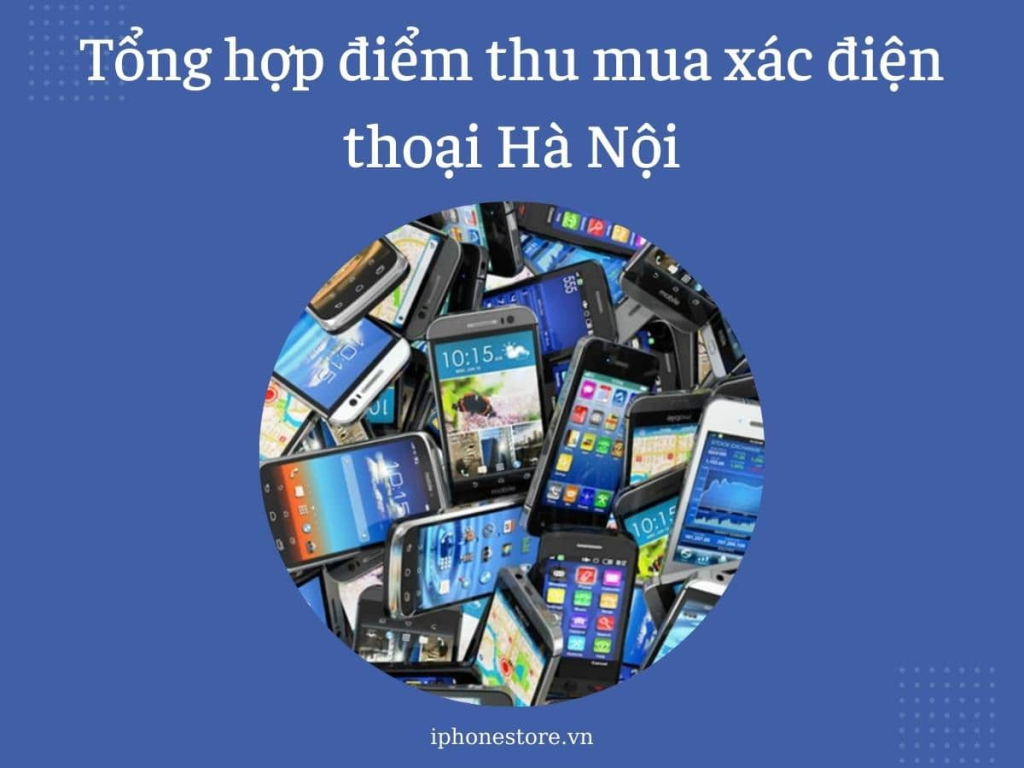 Thu mua xác điện thoại Hà Nội