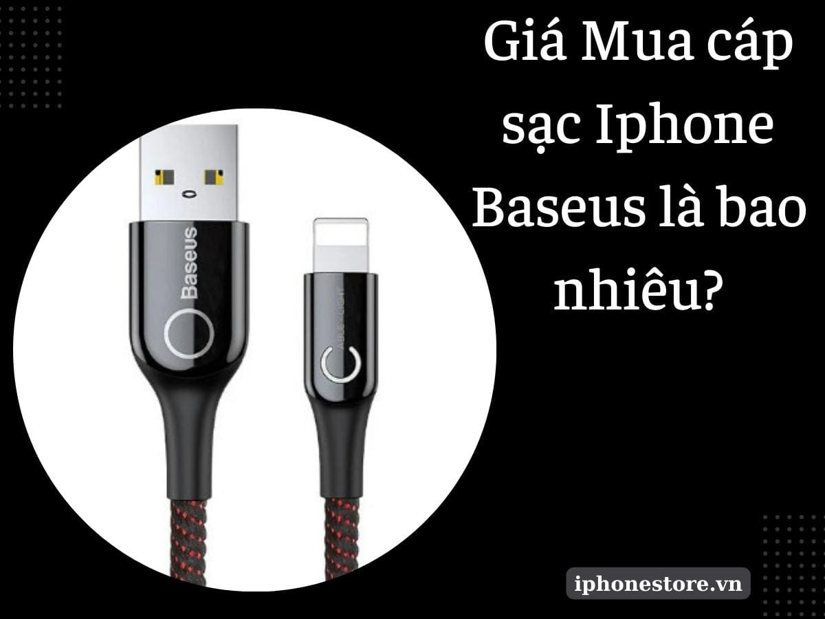 Giá Mua cáp sạc Iphone Baseus là bao nhiêu?